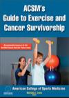 ACSM’s guide to exercise and cancer survivorship