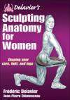 Delavier’s sculpting anatomy for women
