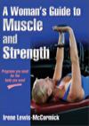 Woman’s guide to muscle and strength, A
